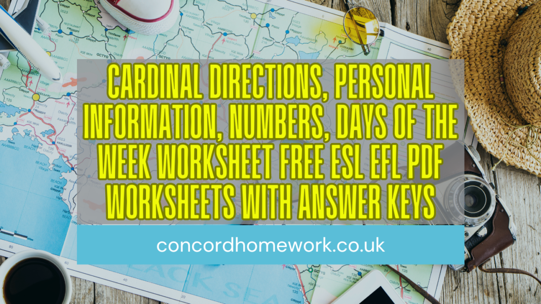 Cardinal-directions-Personal-Information-Numbers-Days-of-the-Week-Worksheet-Free-ESL-EFL-pdf-worksheets-with-answer-keys