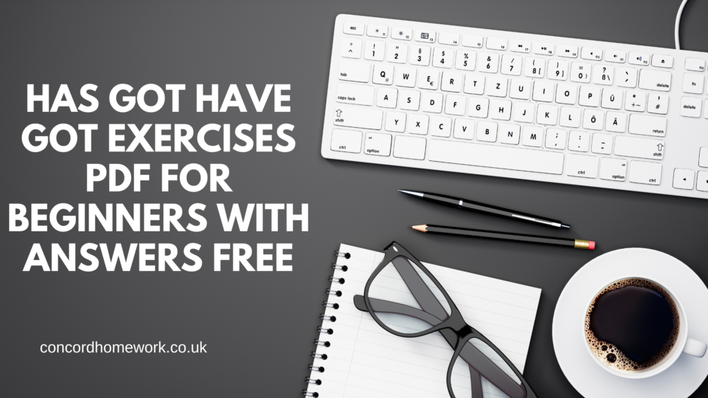Has got have got exercises pdf for beginners with answers free