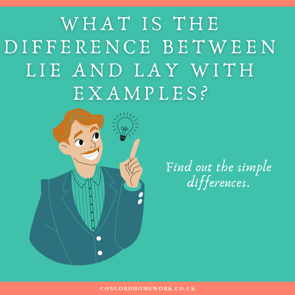 What Is The Difference Between Lie And Lay With Examples ConcordHomework