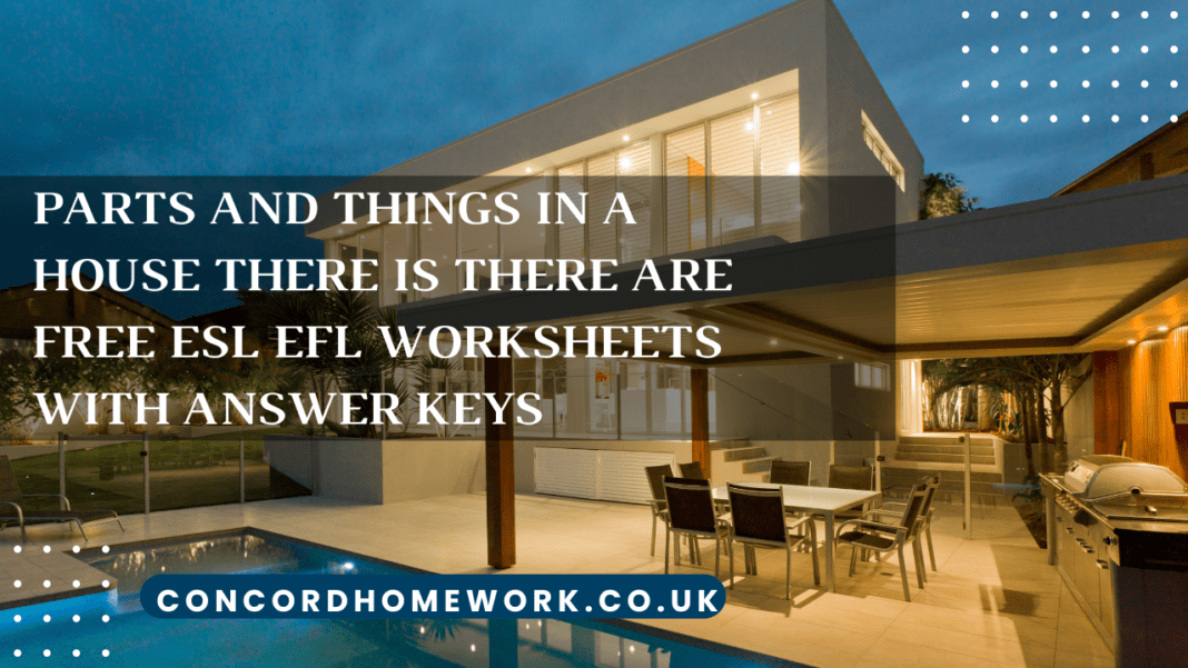 Parts and things in a house there is there are free ESL EFL worksheets with answer keys