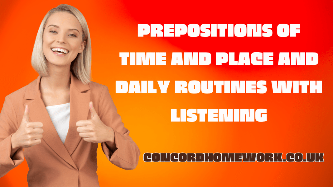 Prepositions of time and place and daily routines with listening