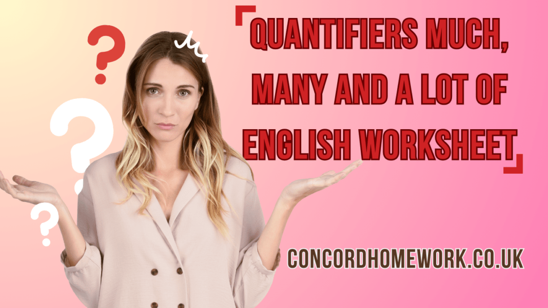 Quantifiers much, many and a lot of English worksheet