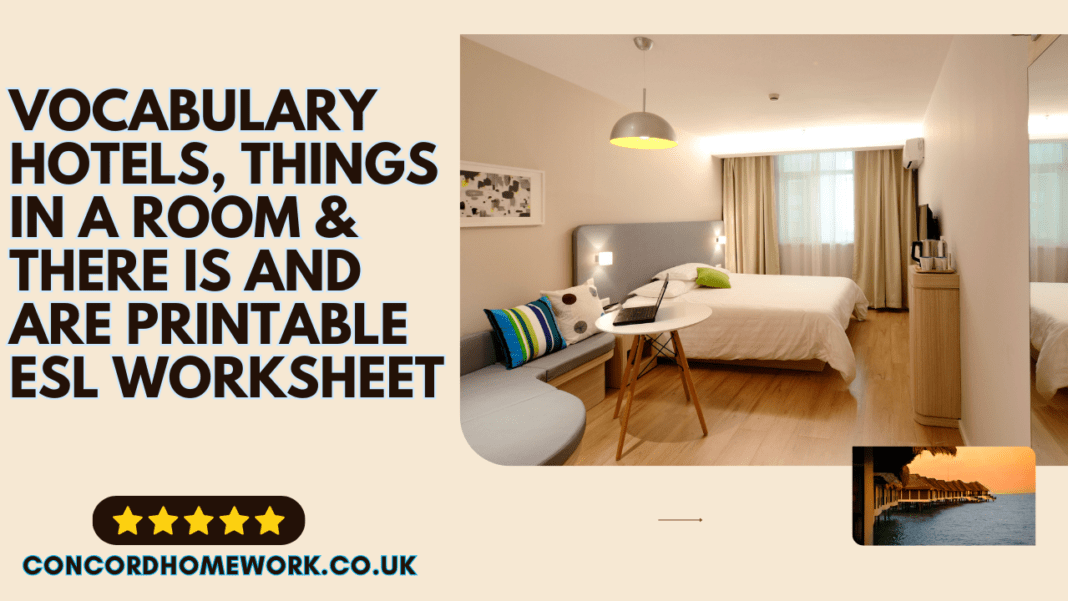 VOCABULARY hotels, things in a room & there is and are printable ESL worksheet