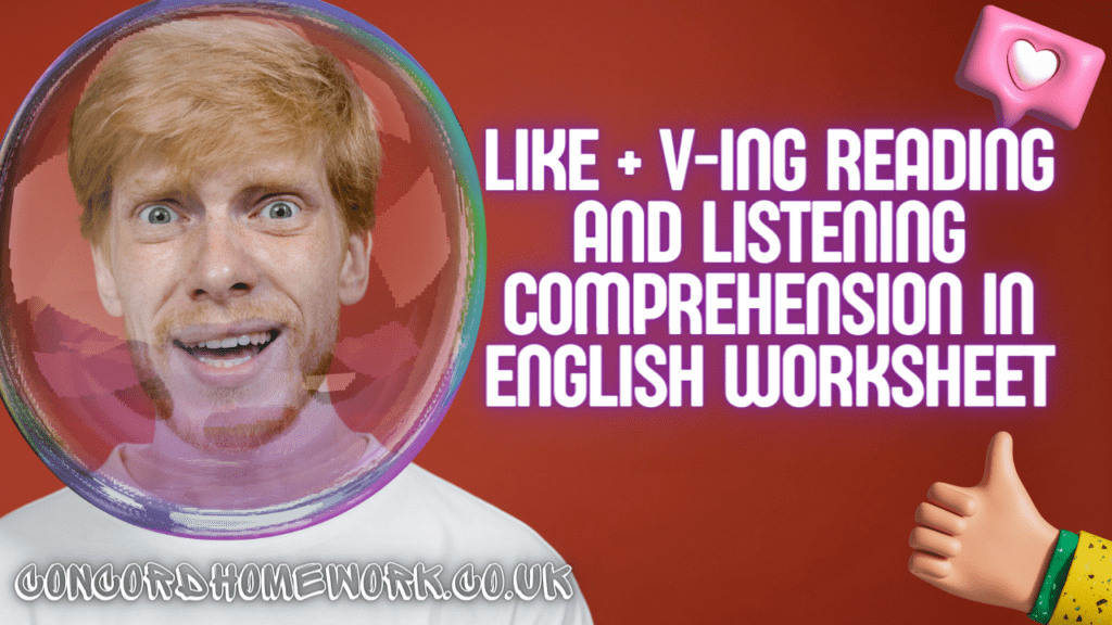 Like + v-ing reading and listening Comprehension in English worksheet