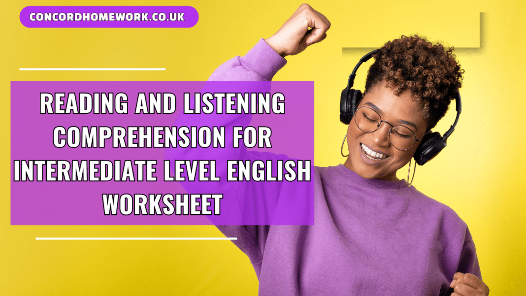 Reading and listening comprehension for intermediate level English Worksheet