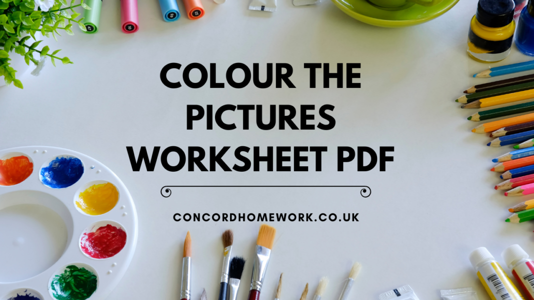 Colour the pictures worksheet pdf