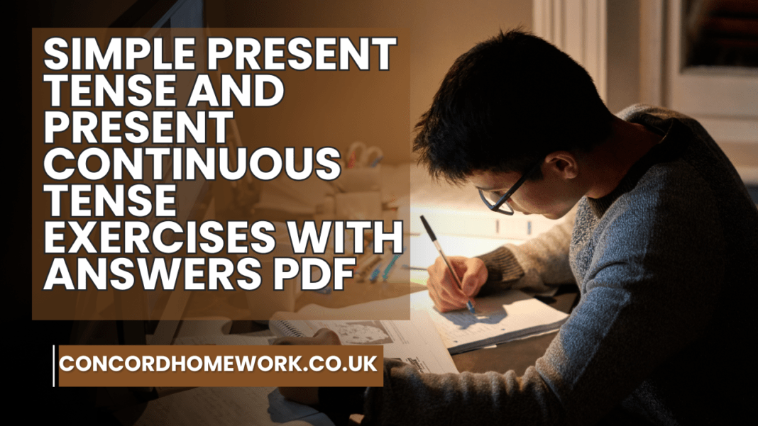 Simple Present tense and Present Continuous tense exercises with answers PDF